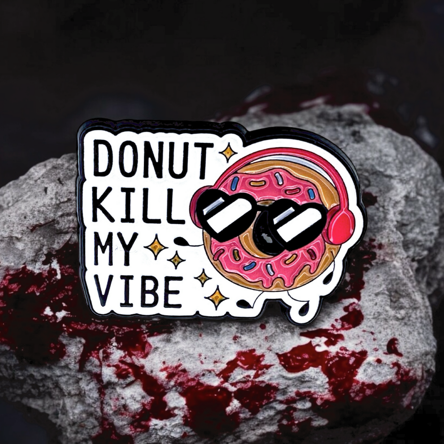 Donut Kill My Vibe Pin